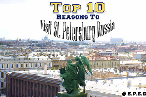 Top Ten Reasons to Visit St. Petersburg Russia